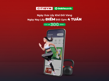 Gym thả ga: Đổi e-voucher Grab lấy 4 tuần tập luyện miễn phí tại CITIGYM