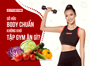 Sỡ hữu body chuẩn không khó nếu nắm được bí quyết dinh dưỡng khi tập gym này!