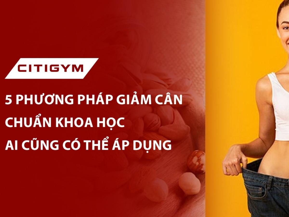 5 phương pháp giảm cân chuẩn khoa học ai cũng có thể áp dụng