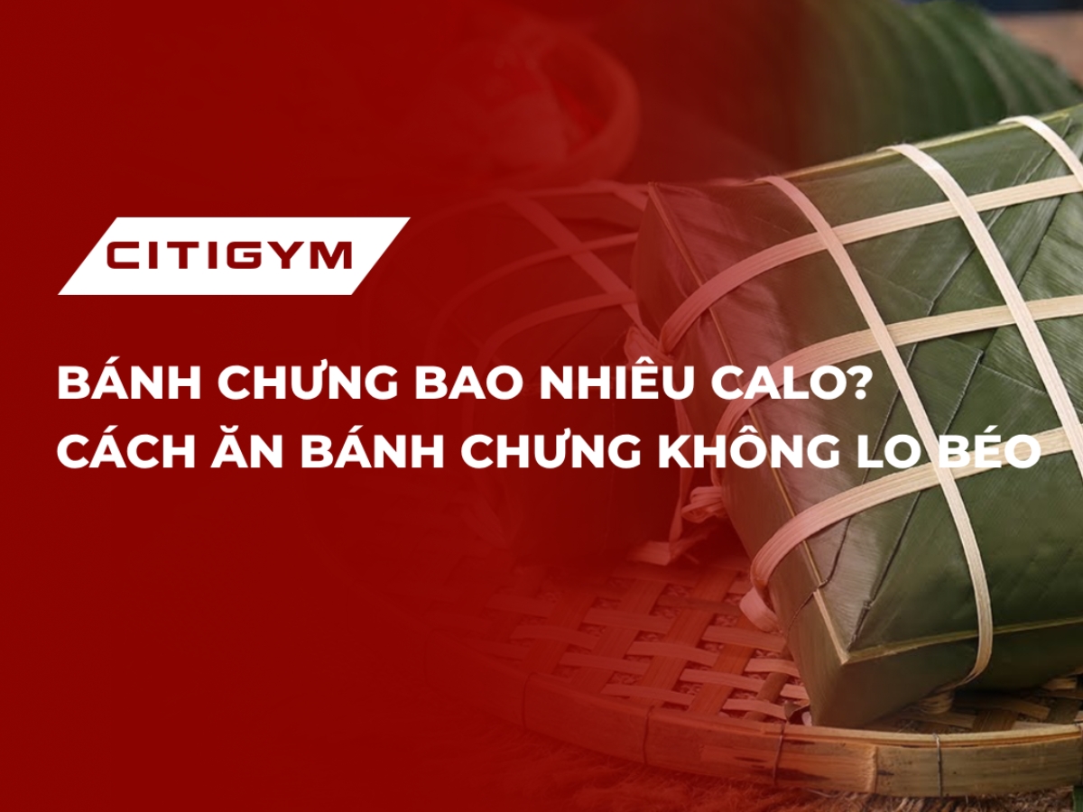 Bánh chưng bao nhiêu calo? Cách ăn bánh chưng không lo béo