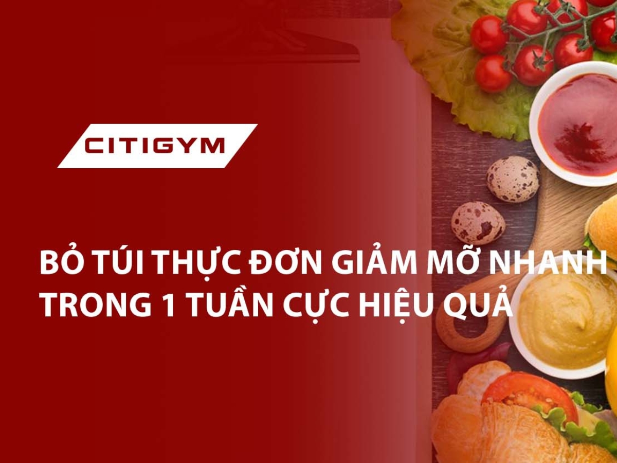 Bỏ túi thực đơn giảm mỡ nhanh chóng trong 1 tuần cực hiệu quả