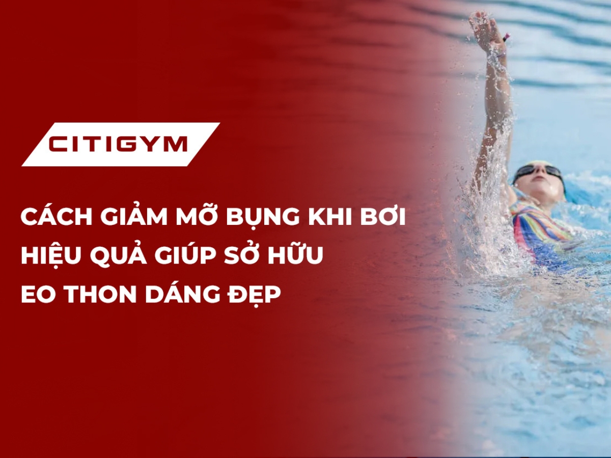 Cách giảm mỡ bụng khi bơi hiệu quả giúp sở hữu eo thon dáng đẹp