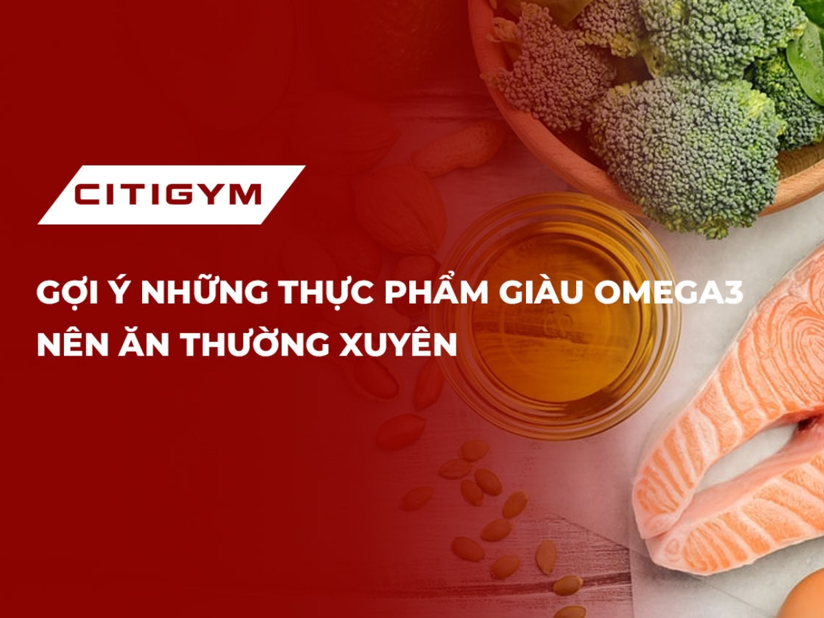 GợI ý những thực phẩm giàu OMEGA3 nên ăn thường xuyên