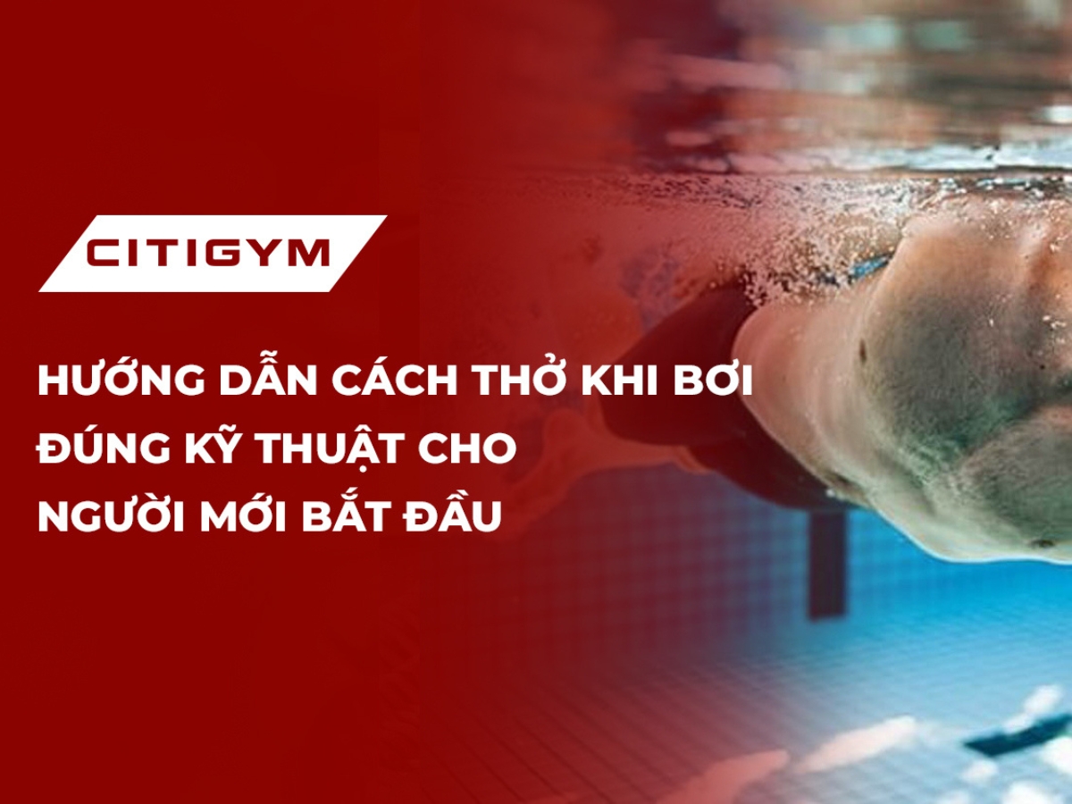 Hướng dẫn cách thở khi bơi đúng kỹ thuật cho người mới bắt đầu