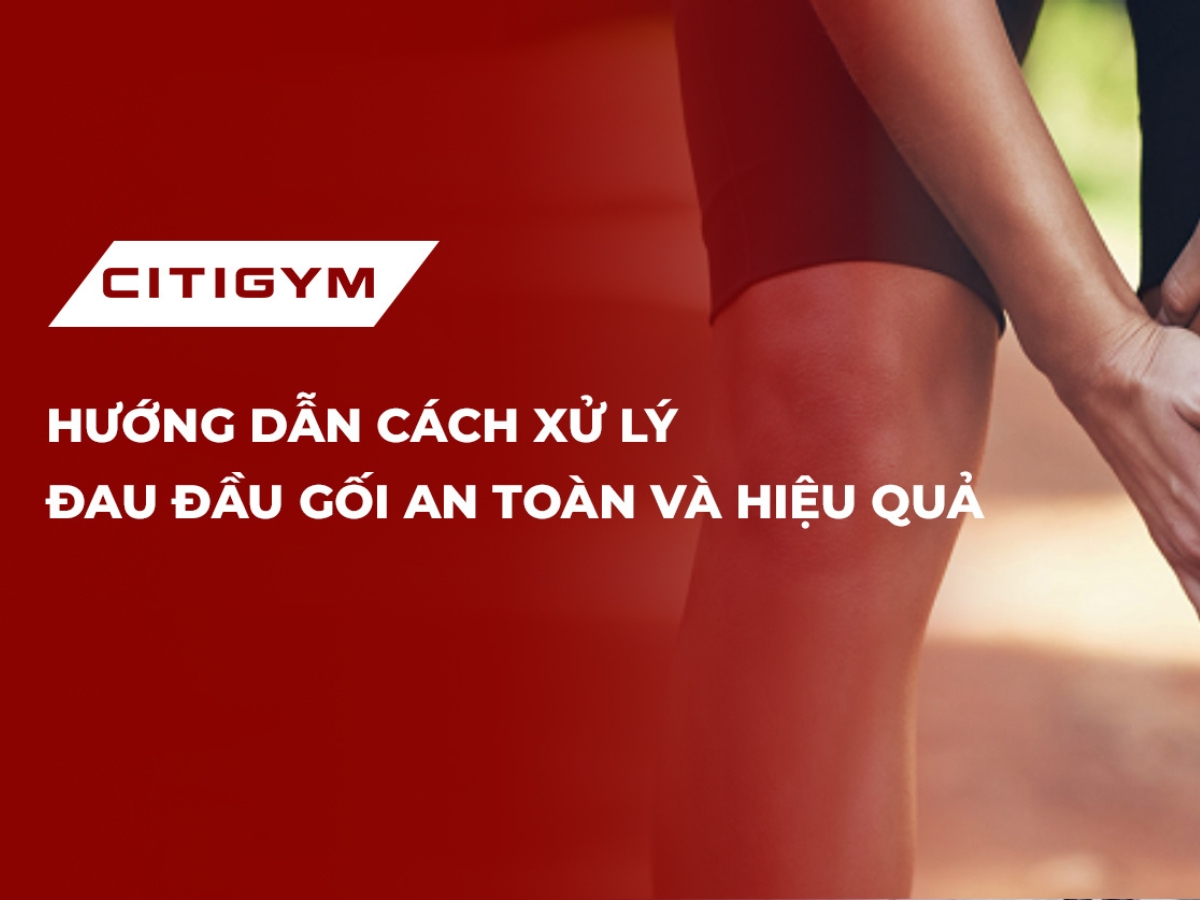 Hướng dẫn cách xử lý đau đầu gối an toàn và hiệu quả