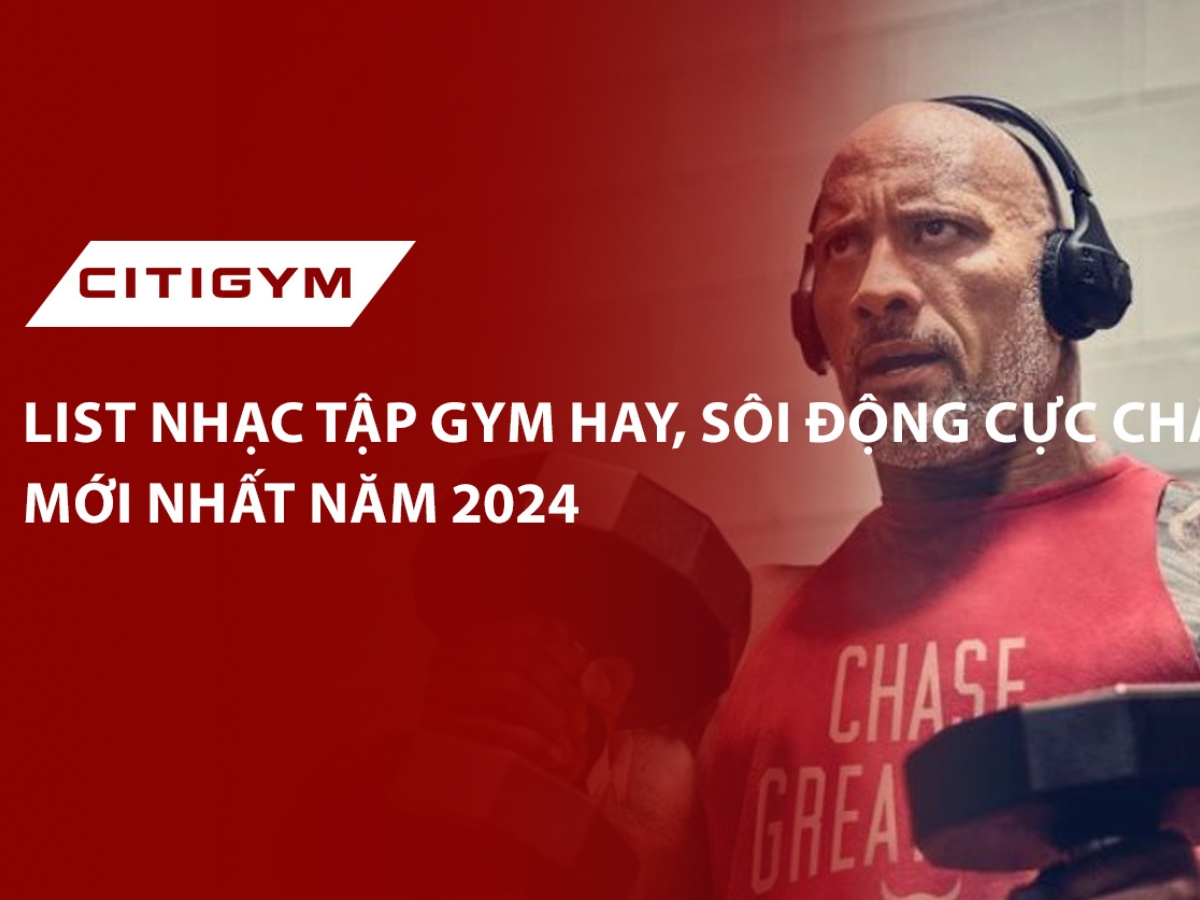 List nhạc tập gym hay, sôi động cực chất mới nhất năm 2024