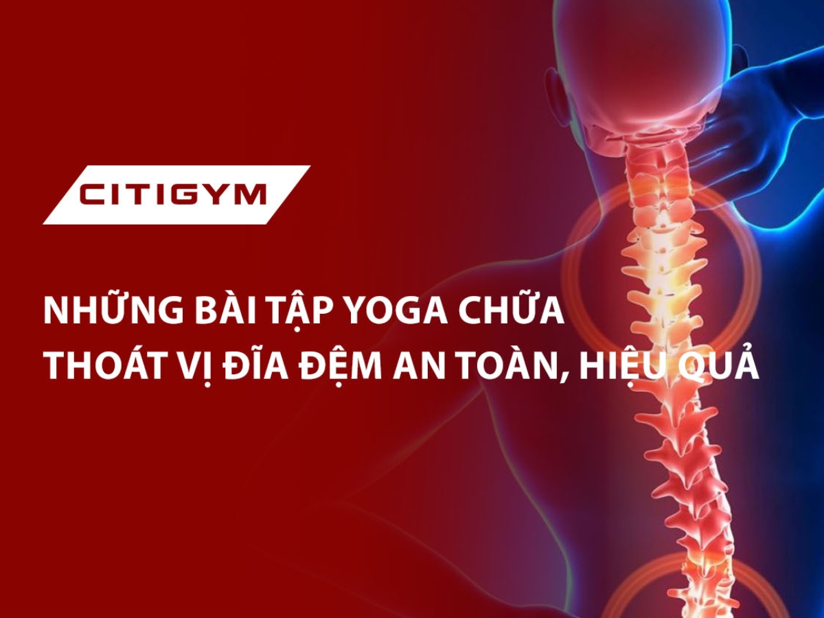 Những bàI tập yoga chữa thoát vị đĩa đệm an toàn, hiệu quả