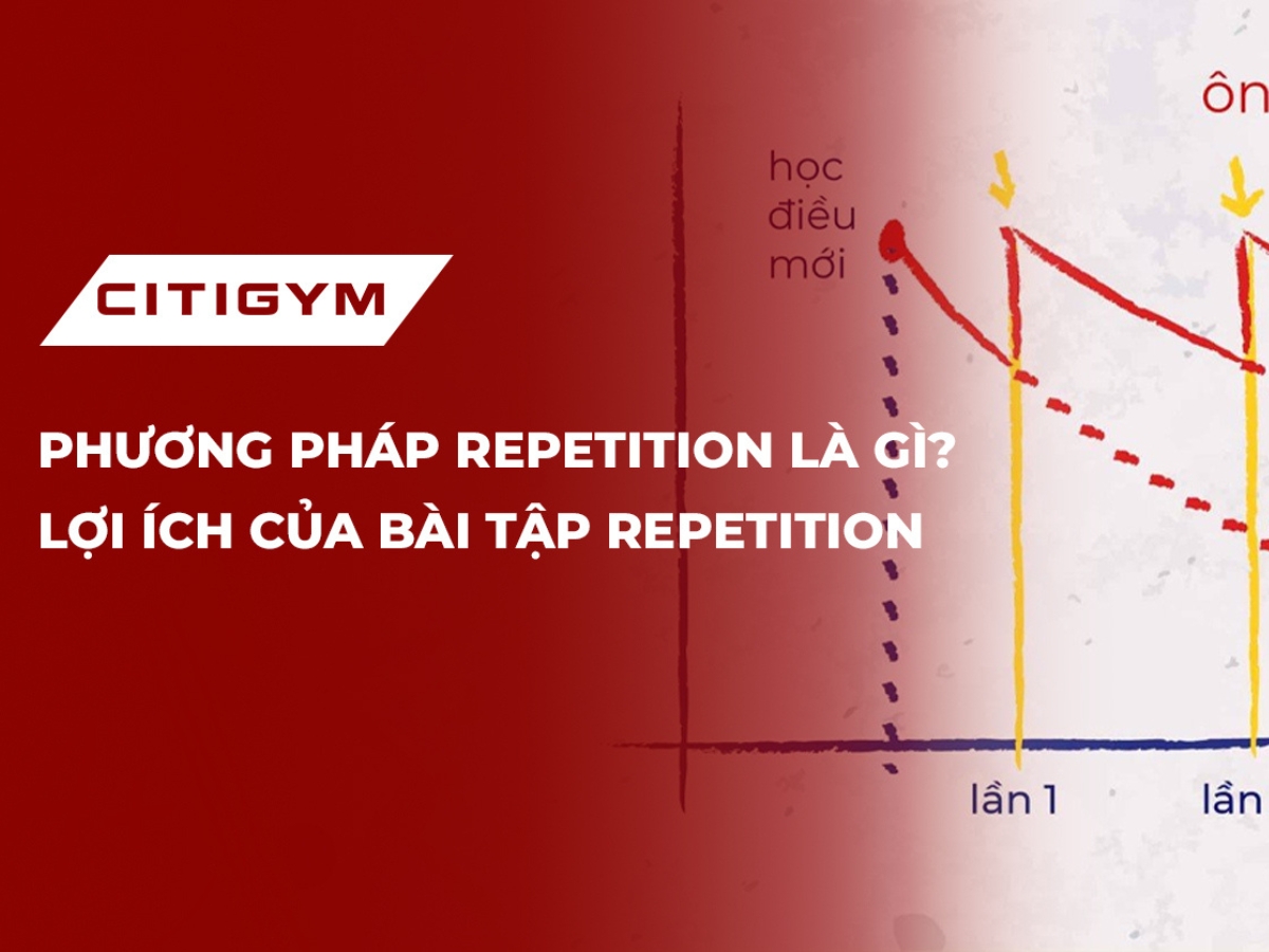 Phương pháp repetition là gì? Lợi ích của bài tập repetition