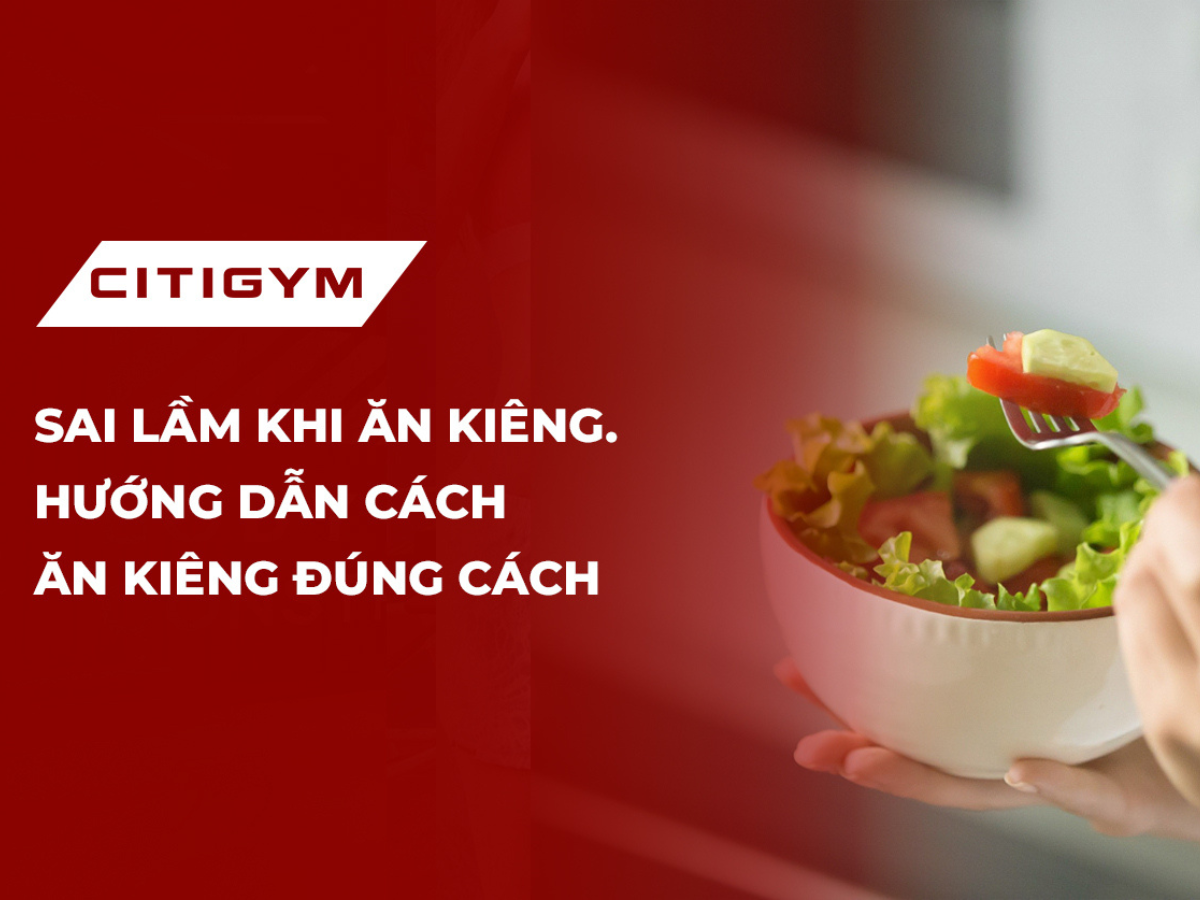 Sai lầm khi ăn kiêng. Hướng dẫn cách ăn kiêng đúng cách