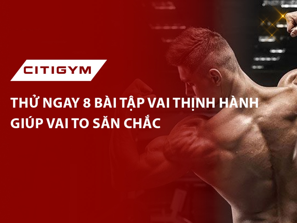 Thử ngay 8 bài tập vai thịnh hành vai to săn chắc