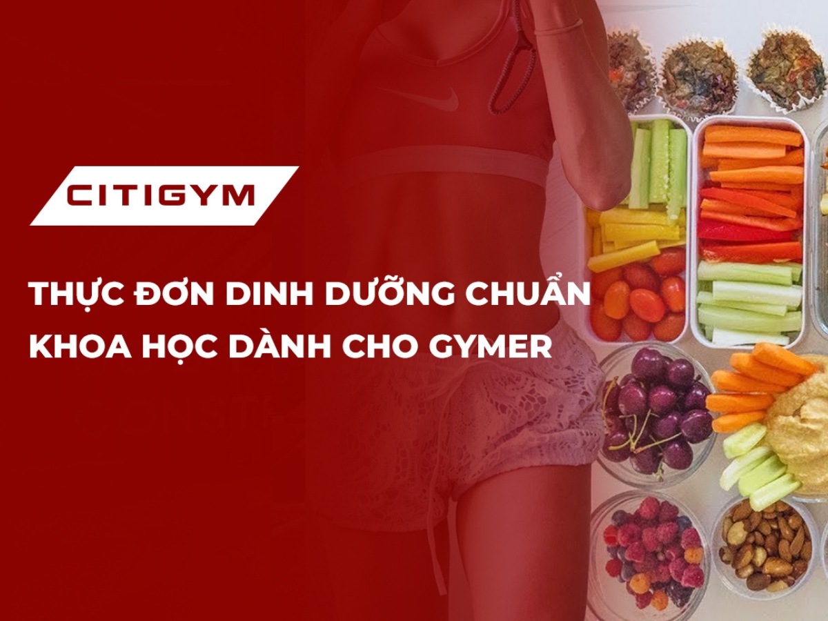 Thực đơn dinh dưỡng chuẩn khoa học dành cho gymer