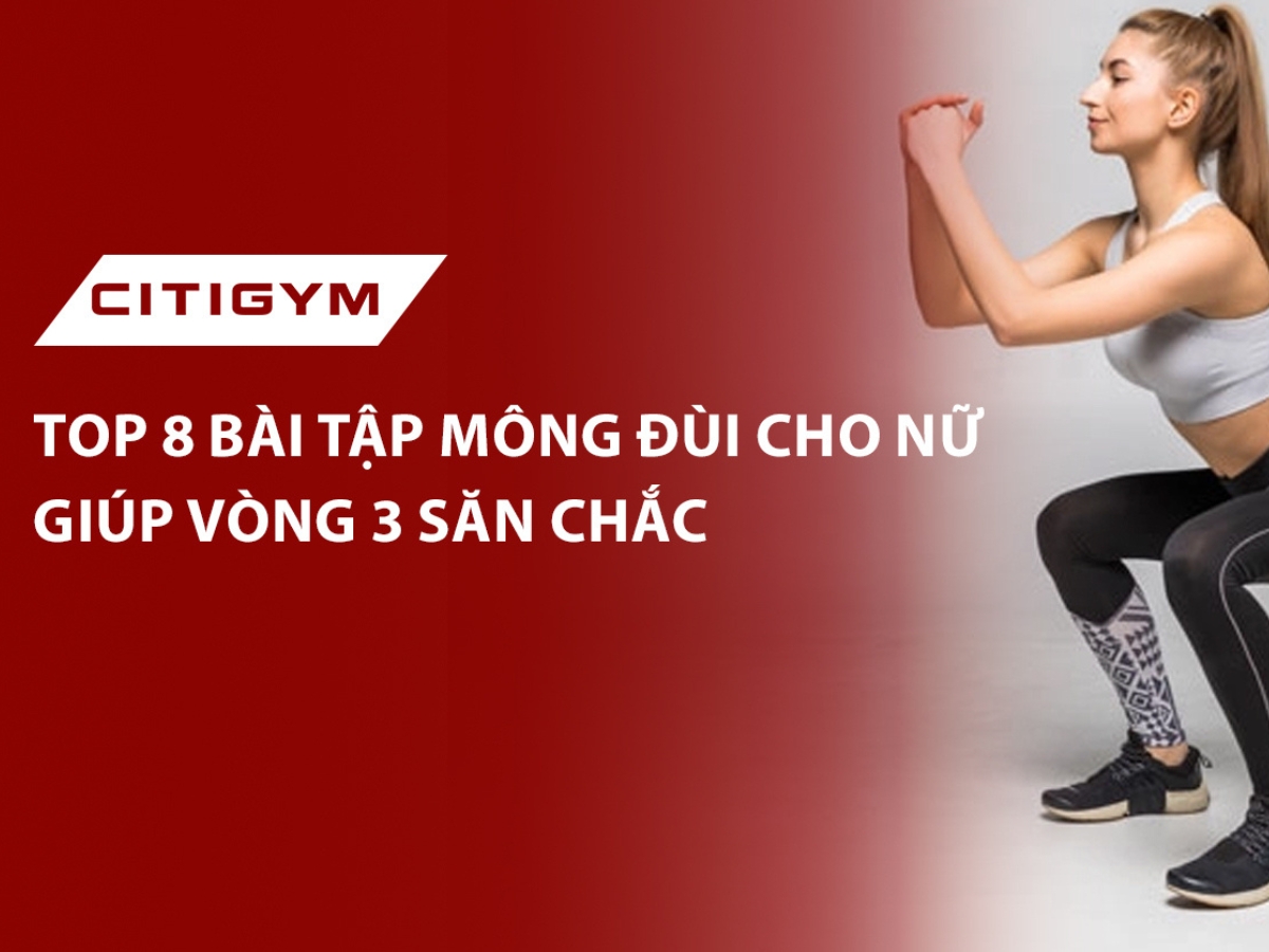 Top 8 bài tập mông đùi cho nữ giúp vòng 3 săn chắc