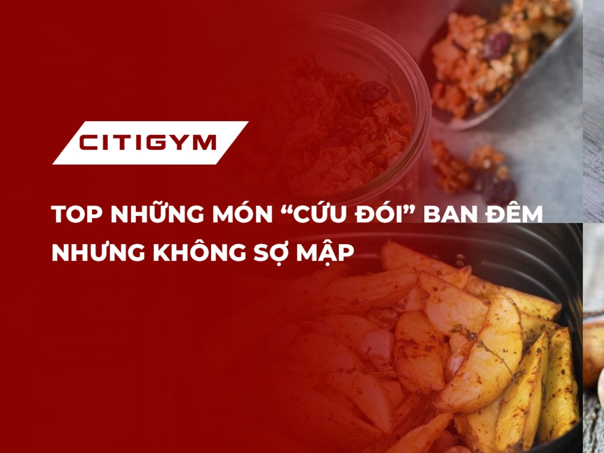 Top những món “cứu đói” ban đêm nhưng không sợ mập