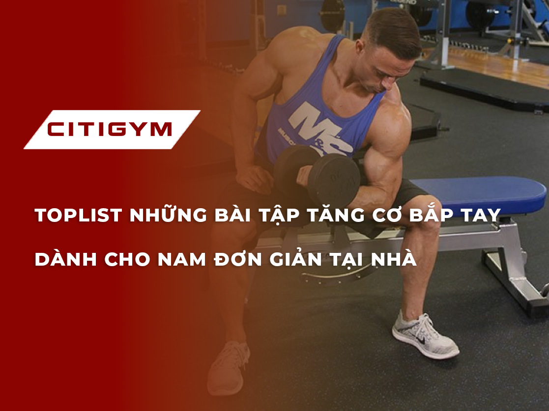 Toplist những bài tập tăng cơ bắp tay dành cho nam đơn giản tại nhà