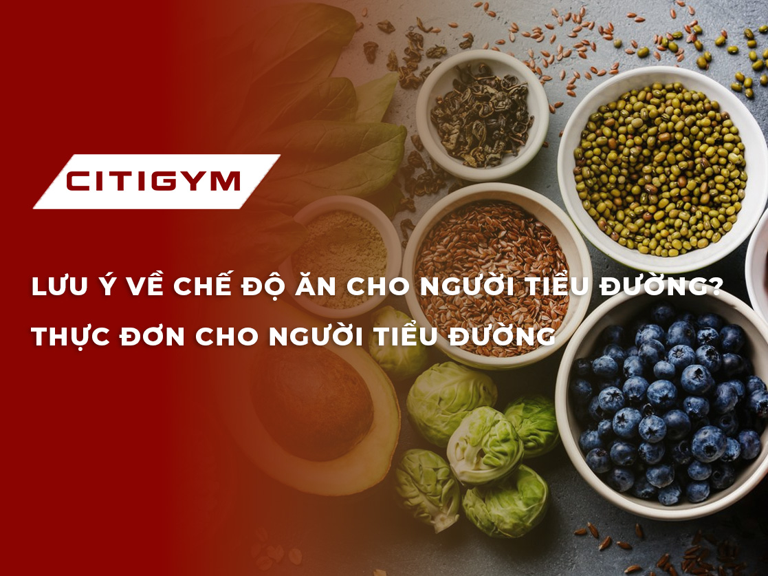 Lưu ý về chế độ ăn cho người tiểu đường? Thực đơn cho người tiểu đường