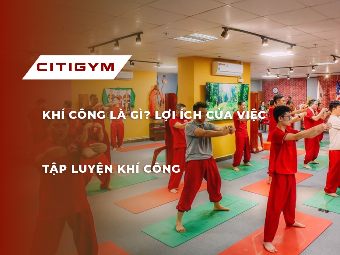 Khí công là gì? Lợi ích của việc tập luyện khí công