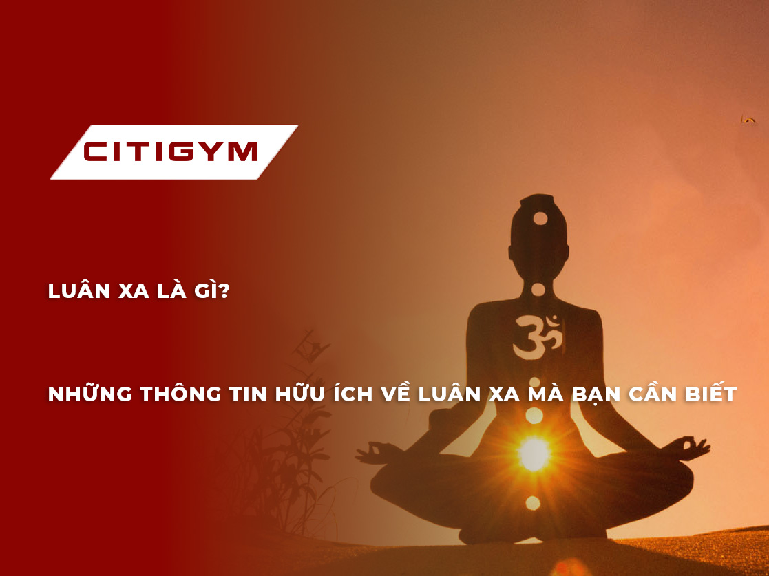 Luân xa là gì? Những thông tin hữu ích về luân xa mà bạn cần biết