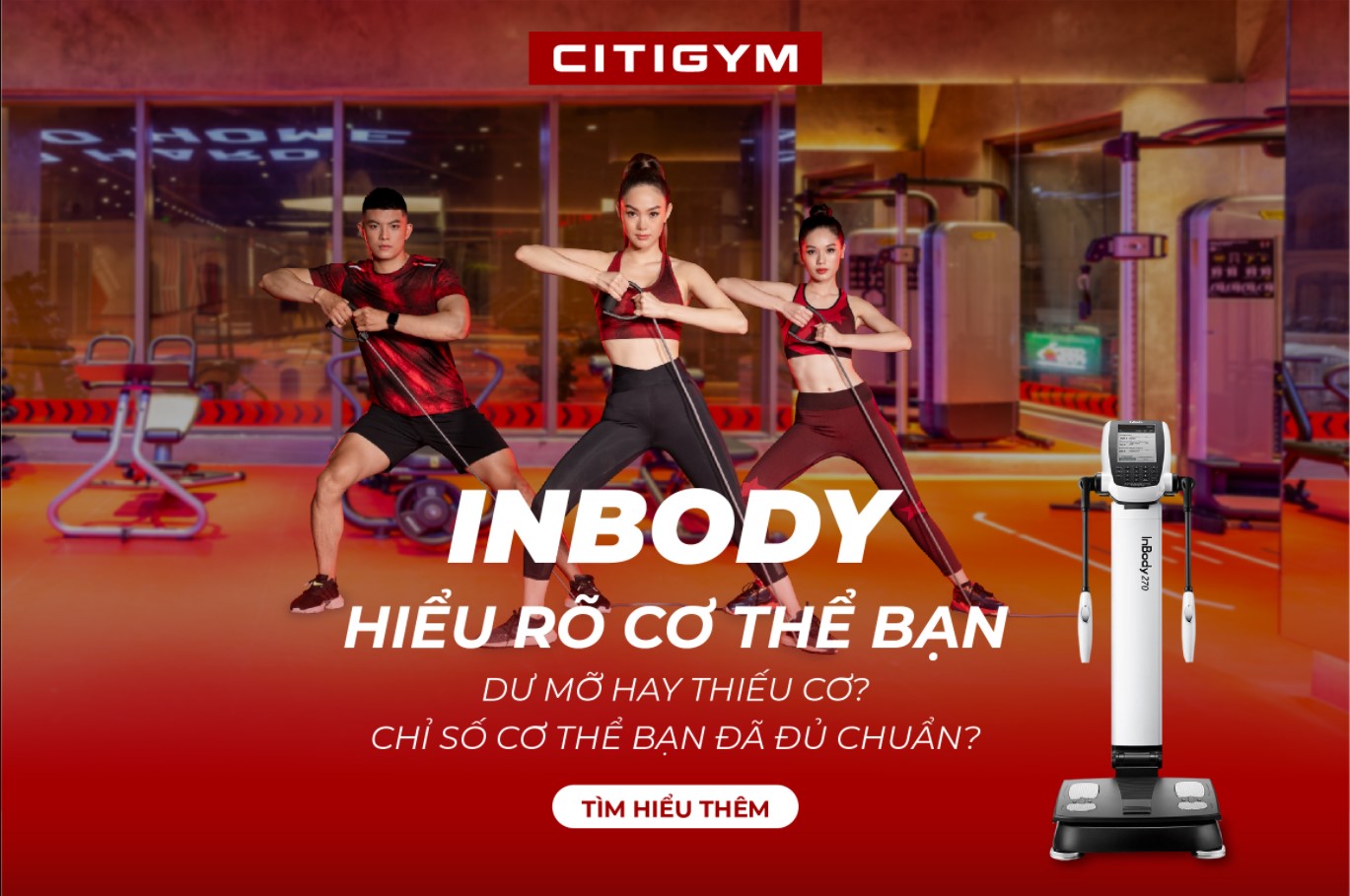 Đo Inbody: bước đầu tiên không thể bỏ qua khi muốn cải thiện cơ thể